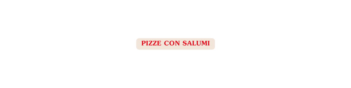 Pizze con salumi