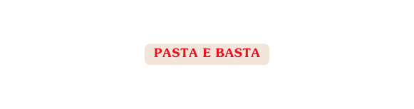 Pasta e basta