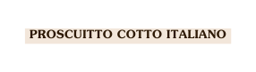 proscuitto cotto italiano